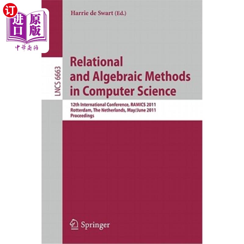 海外直订Relational and Algebraic Methods in Computer Science: 12th International Confere 计算机科学中的关系和代数方