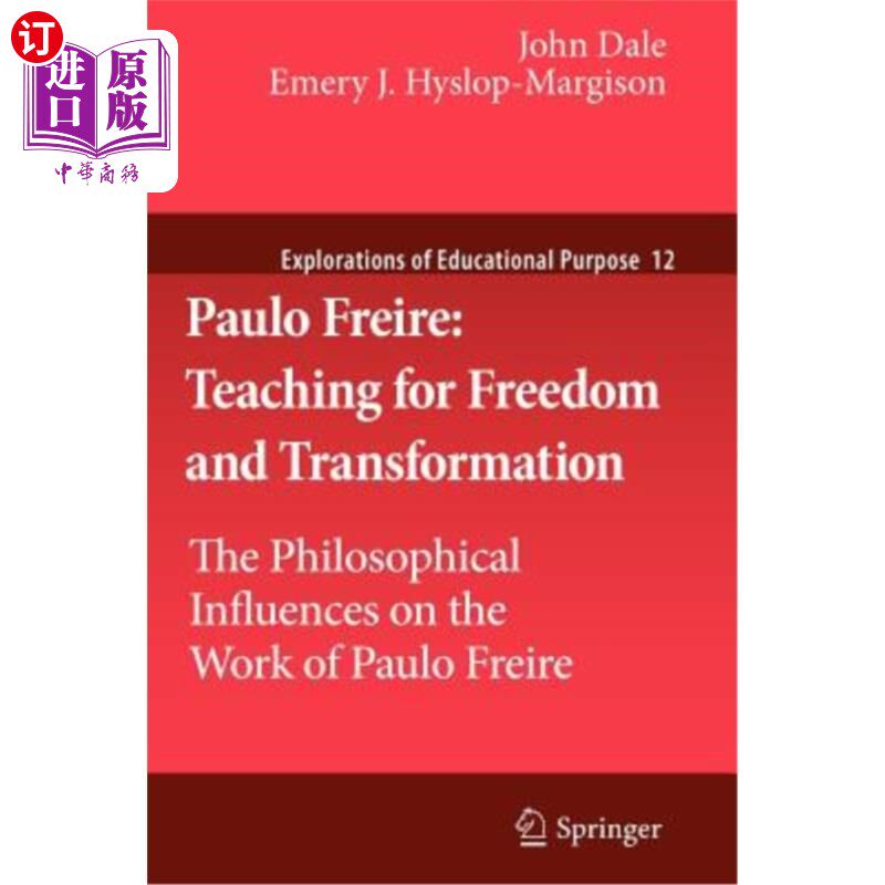 海外直订Paulo Freire: Teaching for Freedom and Transformation: The Philosophical Influen 保罗·弗雷尔:《为自由和变革而