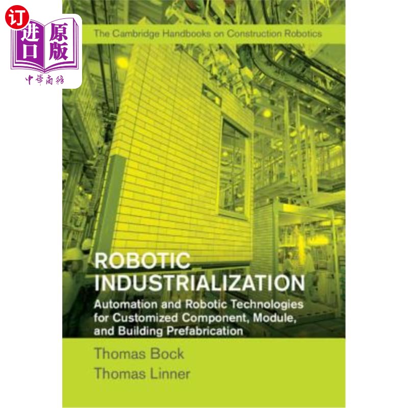 海外直订Robotic Industrialization: Automation and Robotic Technologies for Customized Co 机器人工业化:用于定制组件