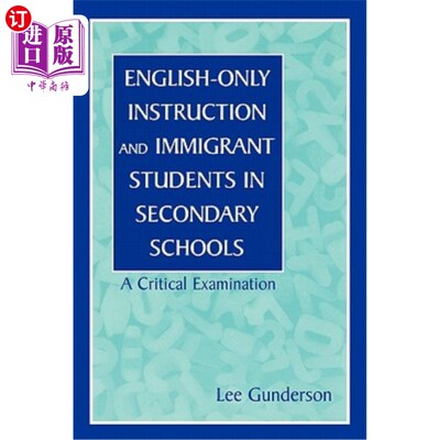 海外直订English-Only Instruction and Immigrant Students in Secondary Schools: A Critical