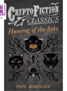 海外直订Hunting of the Soko (Cryptofiction Classics - Weird Tales of Strange Creatures) 猎捕索罟(加密小说经典-奇异