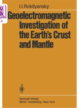 海外直订Geoelectromagnetic Investigation of the Earth's Crust and Mantle 地壳和地幔的地球电磁研究