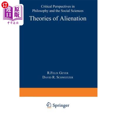 海外直订Theories of Alienation: Critical Perspectives in Philosophy and the Social Scien 异化理论:哲学与社会科学的