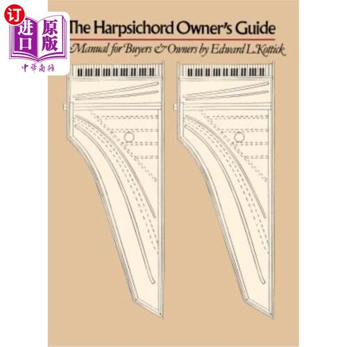 海外直订The Harpsichord Owner's Guide: A Manual for Buyers and Owners 大键琴的主人指南