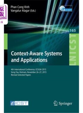 海外直订Context-Aware Systems and Applications: 4th International Conference, Iccasa 201 环境感知系统和应用：第四届