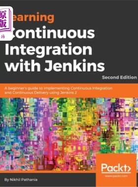 海外直订Learning Continuous Integration with Jenkins - Second Edition: A beginner's guid