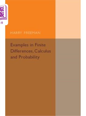 海外直订Examples in Finite Differences, Calculus and Probability: Supplement to an Eleme 有限差分、微积分和概率的例子：