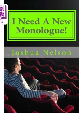 海外直订I Need A New Monologue!: Original Monologues For Your Audition 我需要一个新的独白为你的试镜准备的原创独白