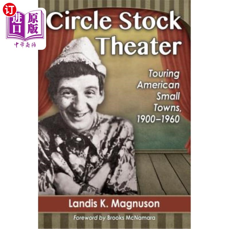 海外直订Circle Stock Theater: Touring American Small Towns, 1900-1960 圈股票剧场:1900-1960年美国小城镇巡演