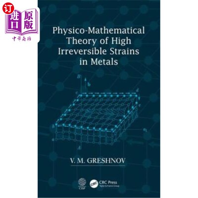 海外直订Physico-Mathematical Theory of High Irreversible Strains in Metals 金属中高不可逆应变的物理数学理论