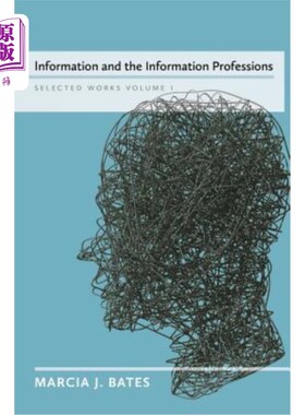 海外直订Information and the Information Professions: Selected Works of Marcia J. Bates,  信息与信息职业:马西娅·j·贝