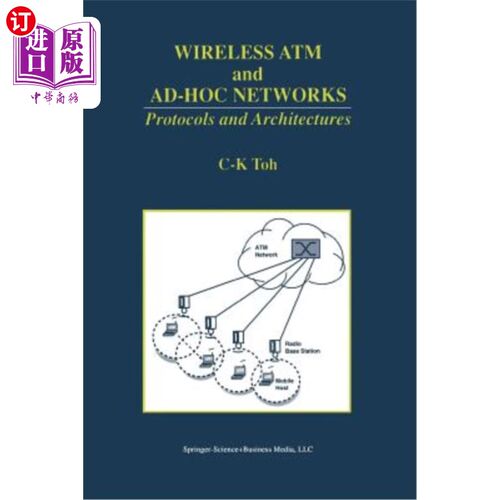 海外直订Wireless ATM and Ad-Hoc Networks: Protocols and Architectures 无线ATM和自组织:协议和体系结构