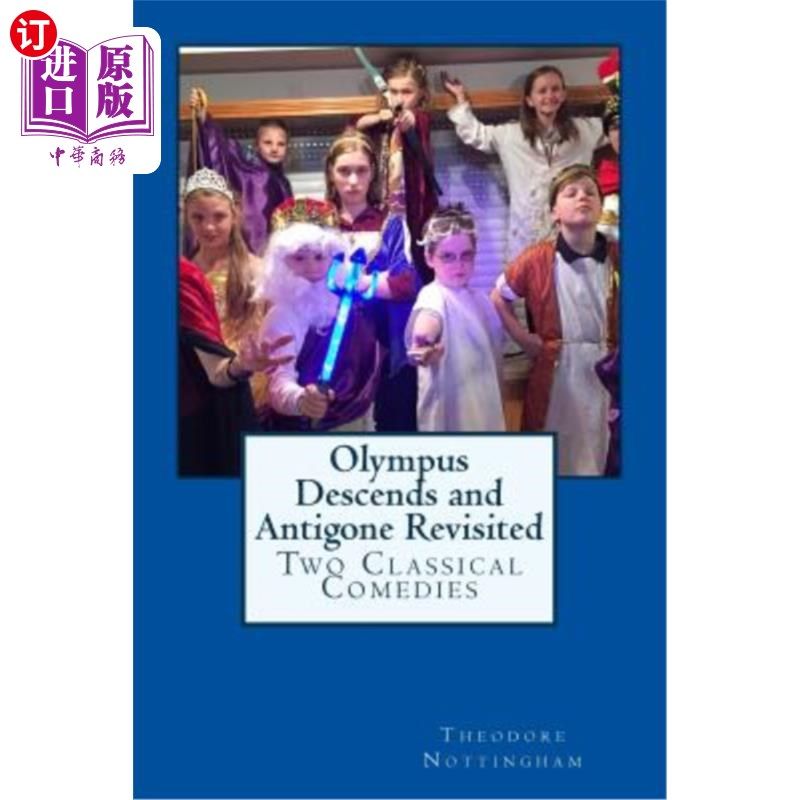 海外直订Olympus Descends and Antigone Revisited: Two Classical Comedies 《奥林匹斯的降临》和《安提戈涅的再现》:两部