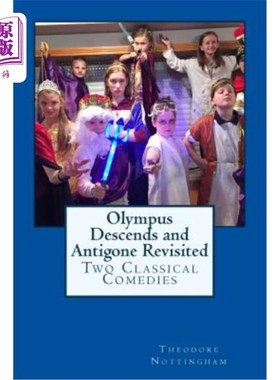 海外直订Olympus Descends and Antigone Revisited: Two Classical Comedies 《奥林匹斯的降临》和《安提戈涅的再现》:两部