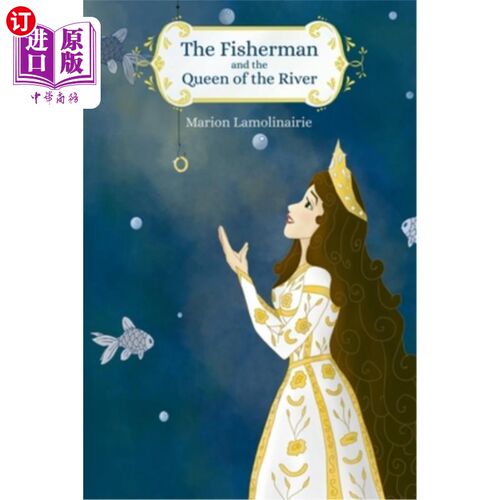 海外直订THE FISHERMAN AND THE QUEEN OF THE RIVER - Bedtime story 渔夫和河皇后——睡前故事