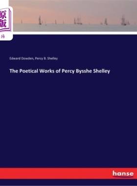 海外直订The Poetical Works of Percy Bysshe Shelley 珀西·比希·雪莱的诗作
