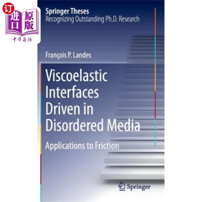 海外直订Viscoelastic Interfaces Driven in Disordered Media: Applications to Friction 摩擦驱动界面在粘弹性介质中的应用
