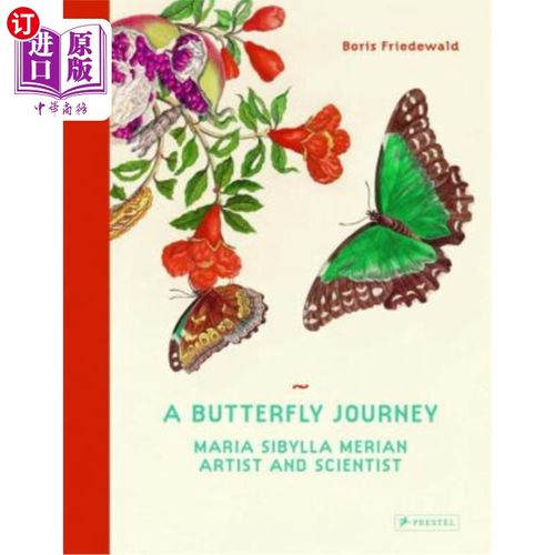 海外直订A Butterfly Journey: Maria Sibylla Merian. Artist and Scientist 蝴蝶之旅：玛丽亚·西比拉·梅里安。艺术家和科学家