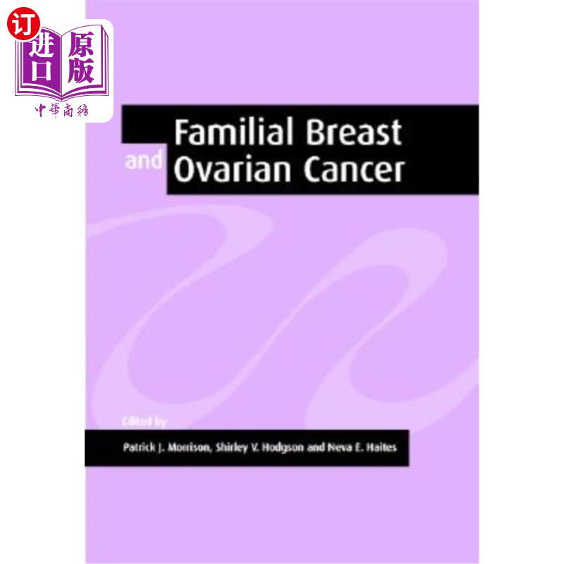 海外直订医药图书Familial Breast and Ovarian Cancer: Genetics, Screening and Management 家族性乳腺癌和卵巢癌