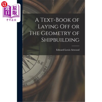 海外直订A Text-book of Laying Off or The Geometry of Shipbuilding 《造船几何》教材