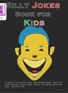 海外直订Silly Jokes Book for Kids: A Collection of Top-notch Jokes, Mind-bending Riddles 儿童笑话书：一流的笑话，令