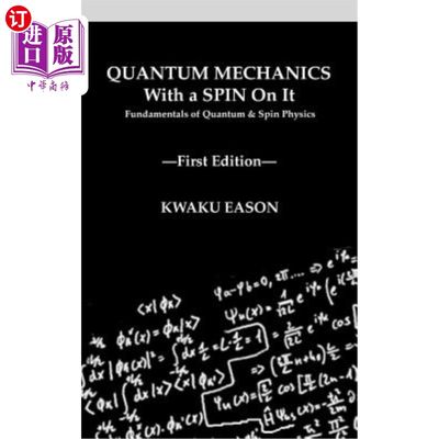 海外直订Quantum Mechanics With A Spin On It: Fundamentals Of Quantum and Spin Physics 带自旋的量子力学：量子和自旋