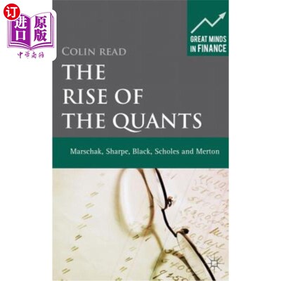海外直订The Rise of the Quants: Marschak, Sharpe, Black, Scholes and Merton 数量派的崛起：马沙克、夏普、布莱克、斯