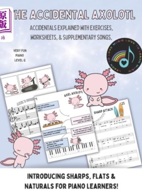 海外直订The Accidental Axolotl: Introducing Sharps, Flats & Naturals for Pianists 意外的蝾螈：为钢琴家介绍升、降和