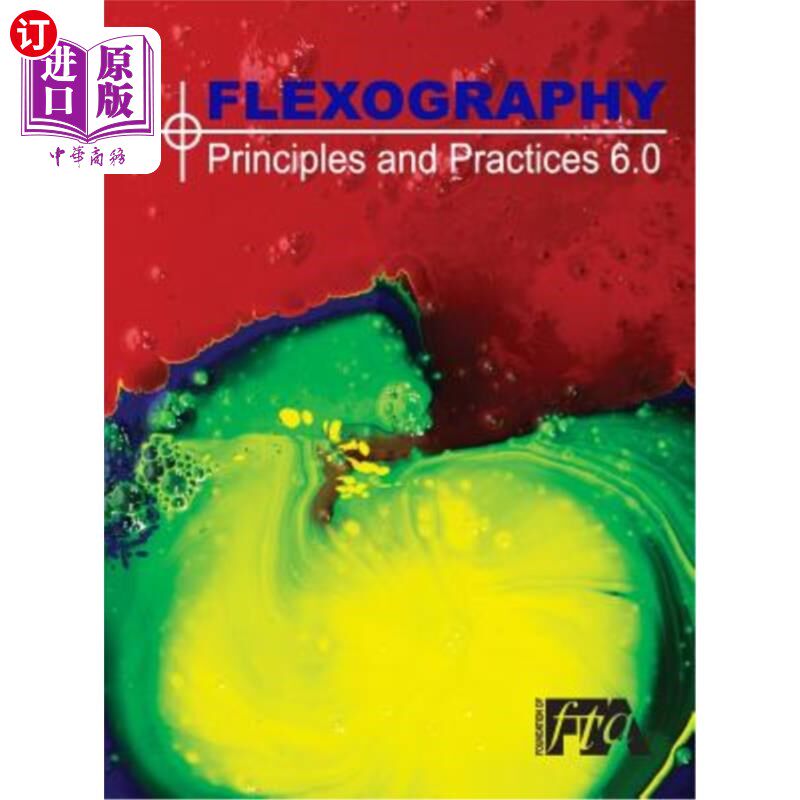 海外直订Flexography: Principles & Practices 6.0: FP&P 6.0 柔印：原则与实践6.0:FP&P 6.0