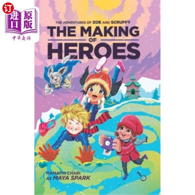 海外直订The Making of Heroes: The Adventures of Zoe and Scruffy 《英雄的创造:佐伊和斯库菲的冒险