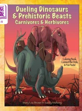 海外直订Dueling Dinosaurs & Prehistoric Beasts, Carnivores & Herbivores Coloring Book, C 决斗恐龙和史前野兽，食肉动