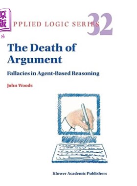 海外直订The Death of Argument: Fallacies in Agent Based Reasoning 论证之死:基于代理的推理中的谬误
