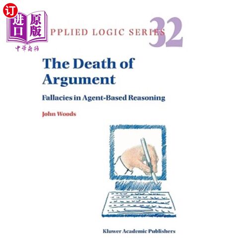 海外直订The Death of Argument: Fallacies in Agent Based Reasoning 论证之死:基于代理的推理中的谬误