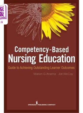 海外直订医药图书Competency-Based Nursing Education: Guide to Achieving Outstanding Learner Outco 基于能力的护理教育