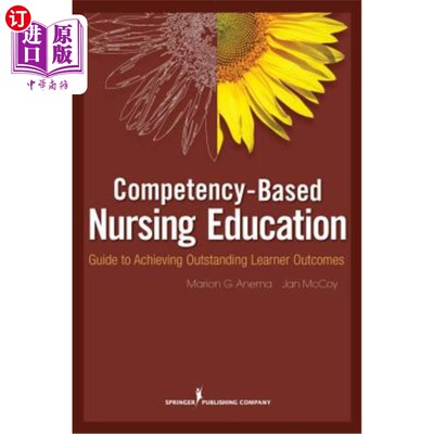 海外直订医药图书Competency-Based Nursing Education: Guide to Achieving Outstanding Learner Outco 基于能力的护理教育