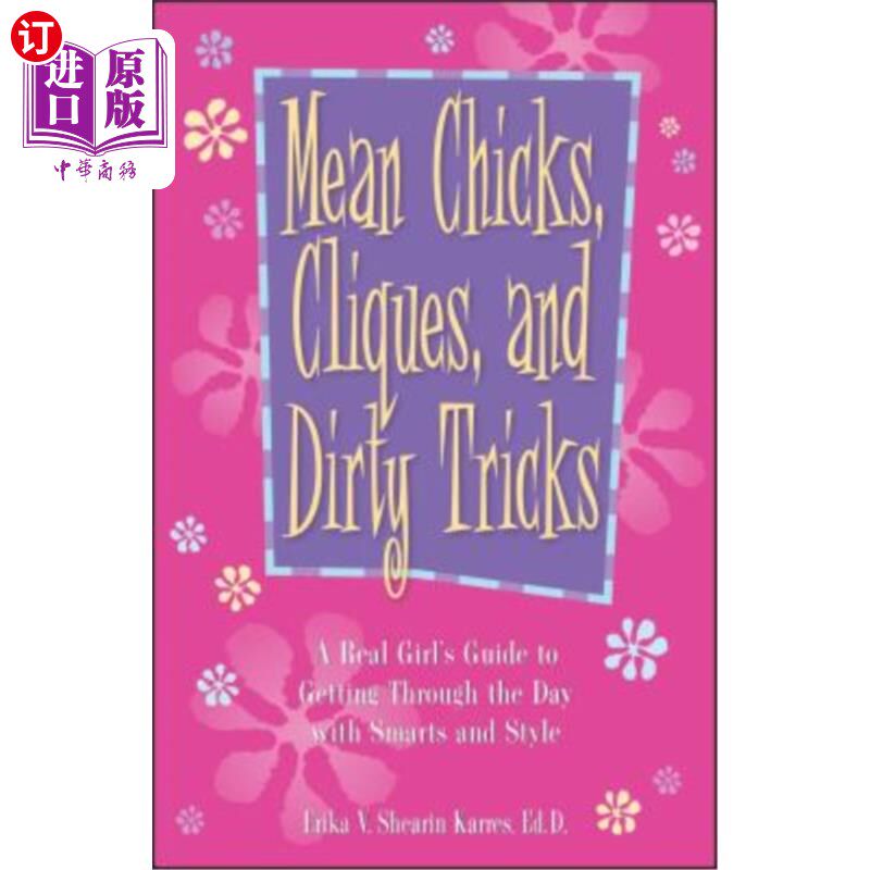 海外直订Mean Chicks, Cliques, and Dirty Tricks: A Real Girl's Guide to Getting Through t 卑鄙的小妞、小集团和肮脏的