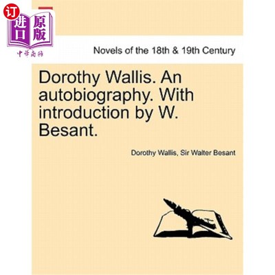 海外直订Dorothy Wallis. an Autobiography. with Introduction by W. Besant. 多萝西沃利斯。自传。由W. Besant介绍。