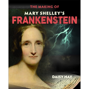 现货 玛丽雪莱的科学怪人的创作历程 英文原版 The Making of Mary Shelley S Frankenstein Daisy Hay【中商原版】
