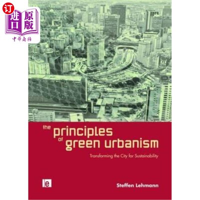 海外直订The Principles of Green Urbanism: Transforming the City for Sustainability 绿色城市主义的原则:为可持续发展