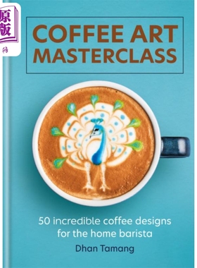 预售 咖啡艺术大师班 Coffee Art Masterclass 英文原版 Dhan Tamang 咖啡拉花【中商原版】