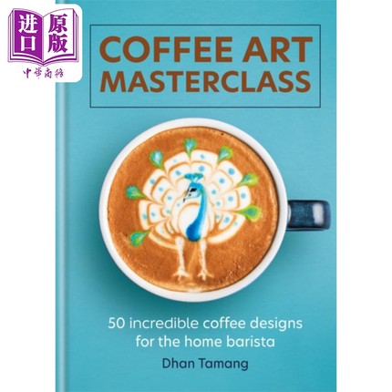预售 咖啡艺术大师班 Coffee Art Masterclass 英文原版 Dhan Tamang 咖啡拉花【中商原版】