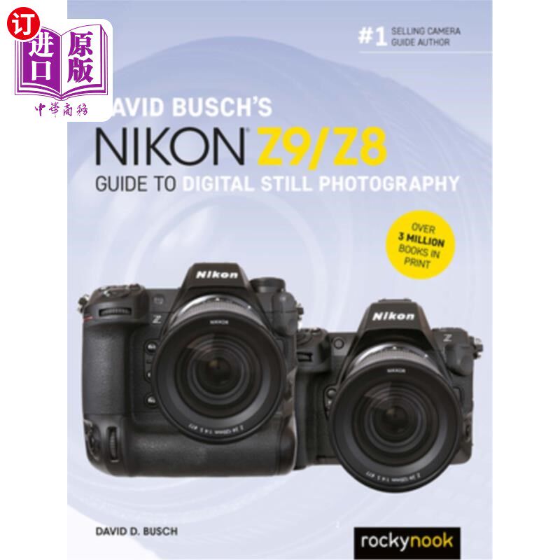 海外直订David Busch's Nikon Z9/Z8 Guide to Digital Still Photography 大卫·布希的尼康Z9/Z8数码静止摄影指南
