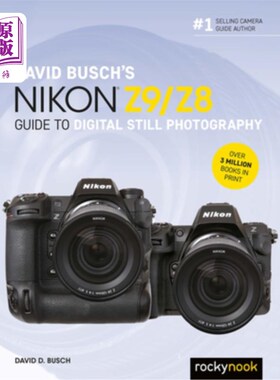 海外直订David Busch's Nikon Z9/Z8 Guide to Digital Still Photography 大卫·布希的尼康Z9/Z8数码静止摄影指南