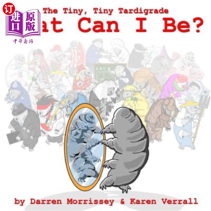 海外直订What Can I Be: The Tiny, Tiny Tardigrade Two 我能是什么:小小的,小小的二号缓行器