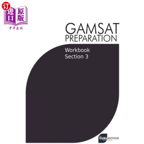 海外直订GAMSAT Preparation Workbook Section 3: GAMSAT Style Questions and Step-By-Step S GAMSAT准备工作