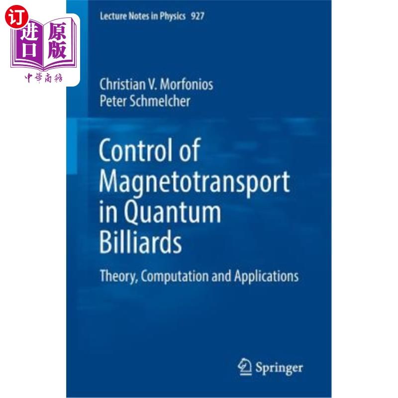 海外直订Control of Magnetotransport in Quantum Billiards: Theory, Computation and Applic 量子台球中磁输运的控制：理
