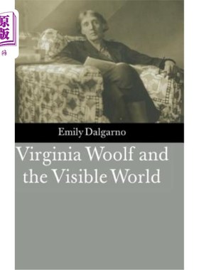 海外直订Virginia Woolf and the Visible World 弗吉尼亚·伍尔夫与可见世界