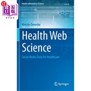 海外直订医药图书Health Web Science: Social Media Data for Healthcare 健康科学：用于医疗保健的社交媒体数据