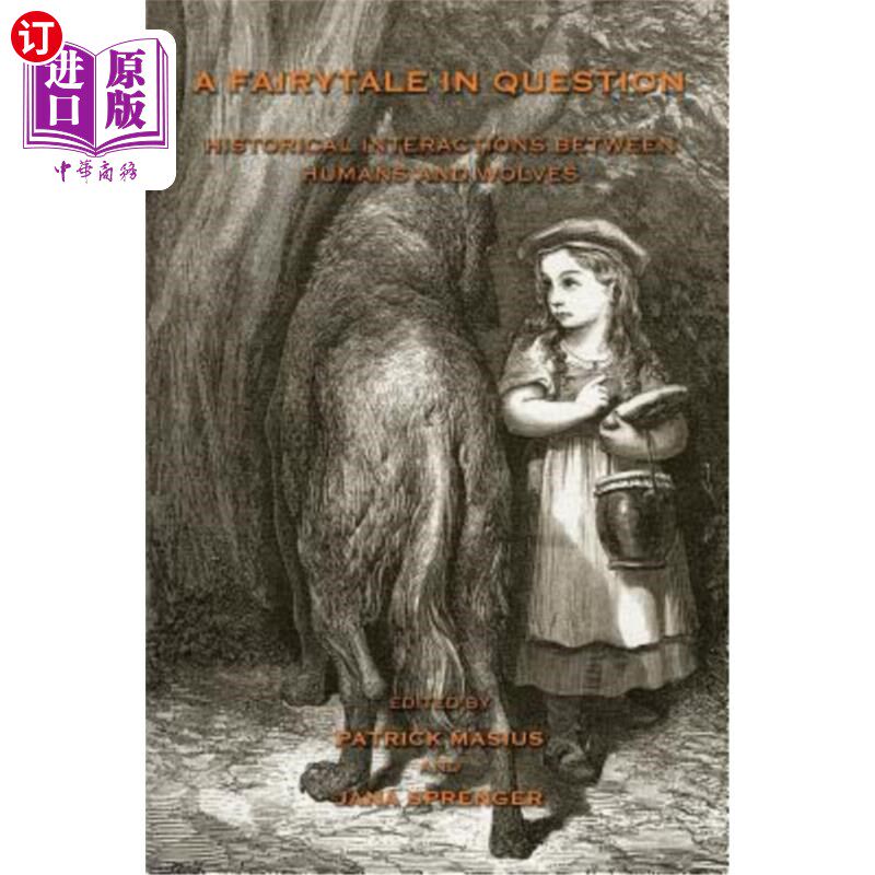 海外直订A Fairytale in Question: Historical Interactions between Humans and Wolves 正在讨论的童话:人类与狼的历史互