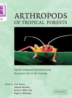 海外直订Arthropods of Tropical Forests: Spatio-Temporal Dynamics and Resource Use in the 热带森林节肢动物:冠层的时